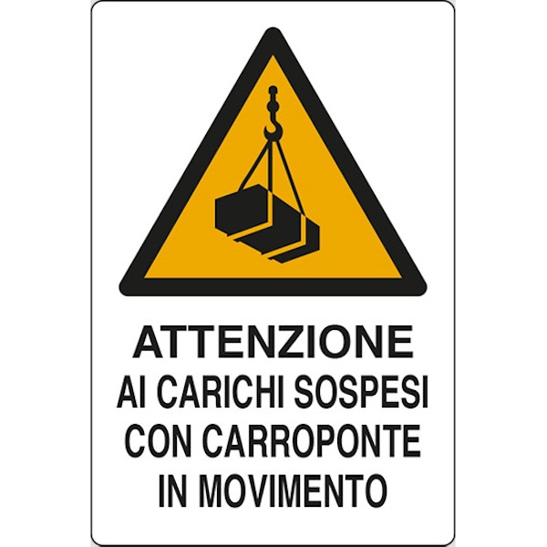 Segnale Attenzione ai Carichi Sospesi con CARRO...IN Alluminio MM300X200 - RENAUDO APPROVED